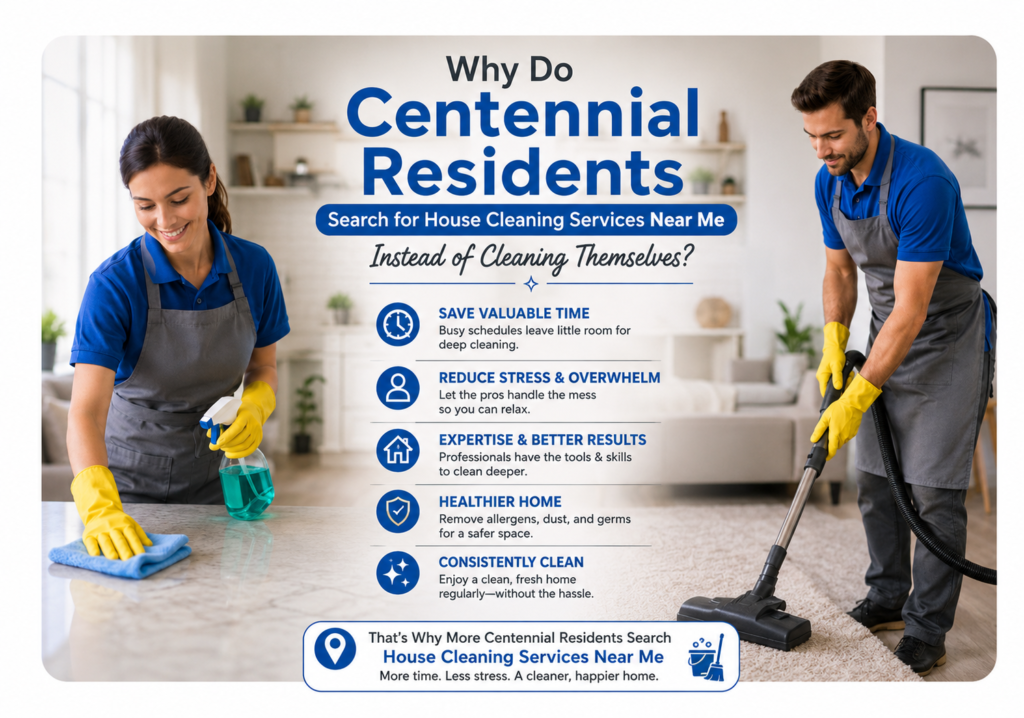 Professional house cleaning services near me in Centennial helping busy homeowners maintain a cleaner and healthier home