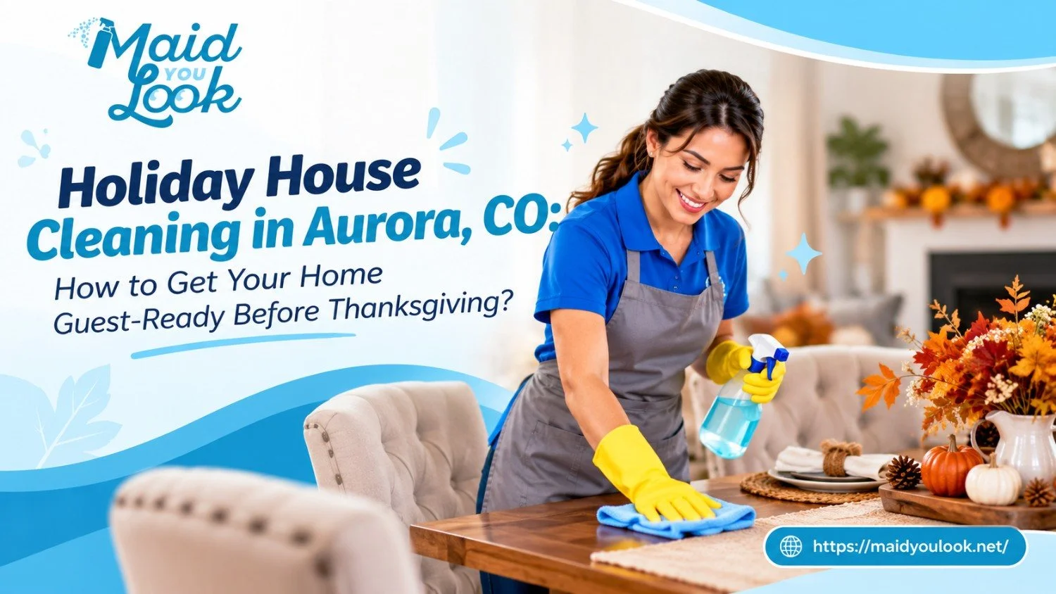 Holiday house cleaning in Aurora, CO, with a professional cleaner preparing a home for Thanksgiving guests.